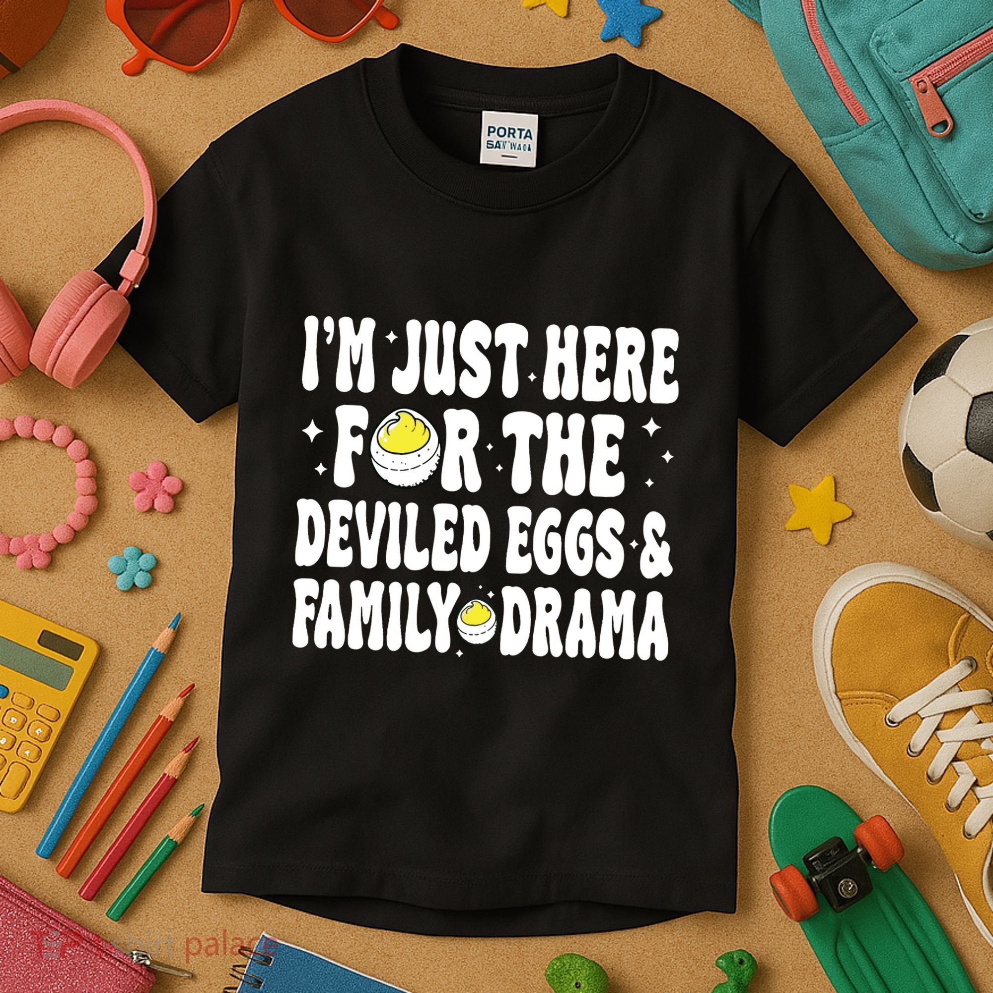 IM Just Here For The Deviled Eggs And Family Drama Funny Thanksgiving Kids T-Shirt