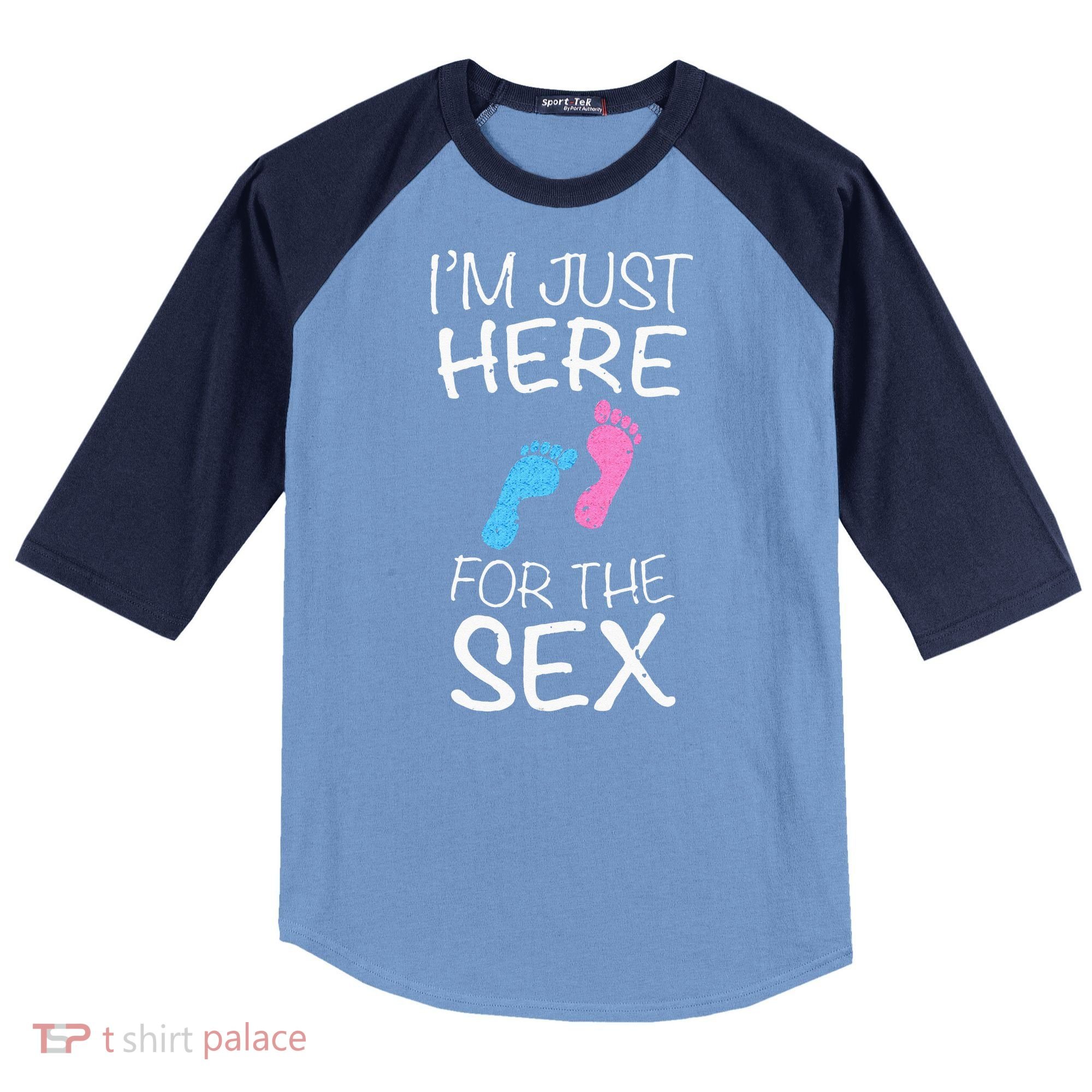 Im Just Here For The Sex Gender Reveal Raglan Baseball Sleeve Shirt