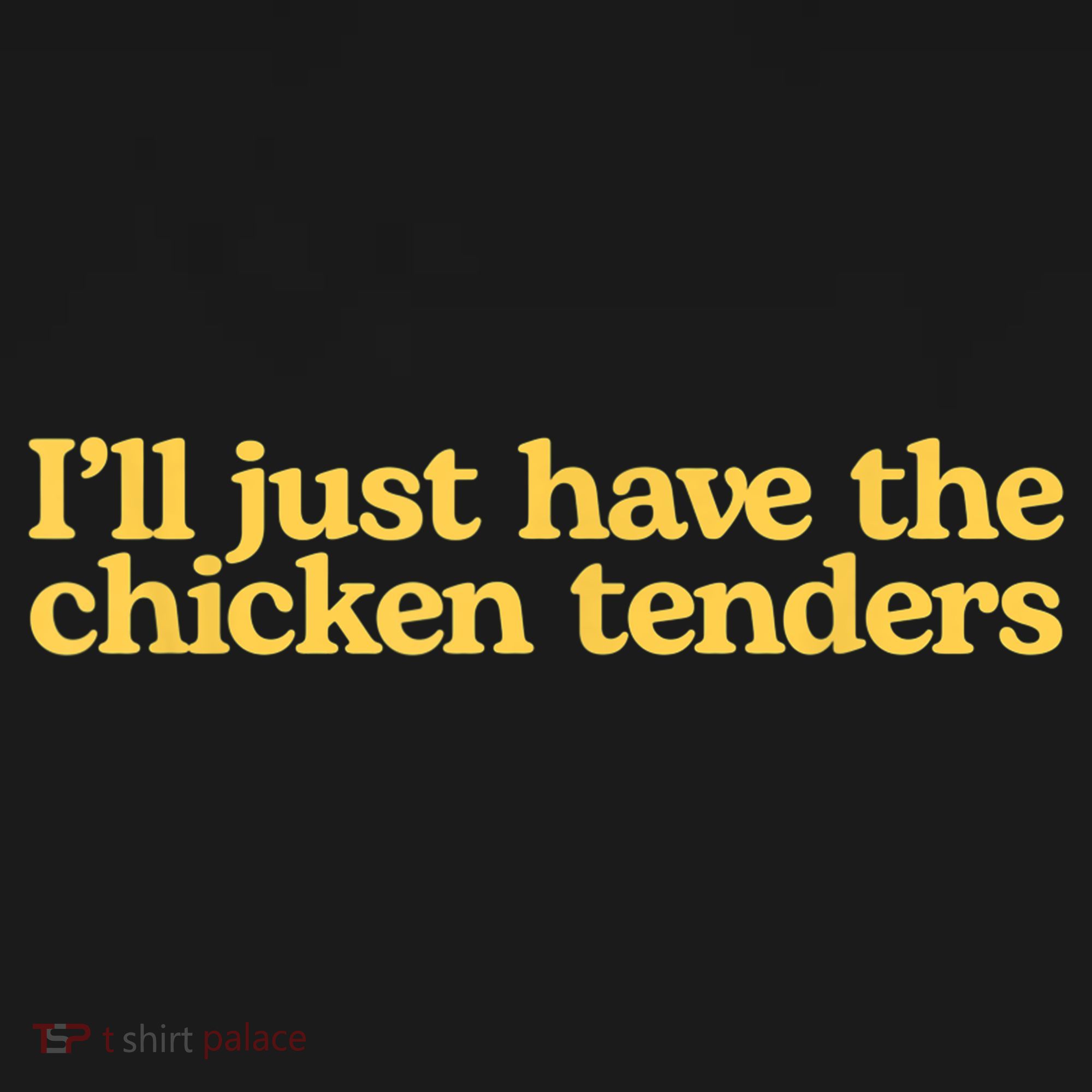 I'll Just Have The Chicken Tenders Funny Women's Hoodie