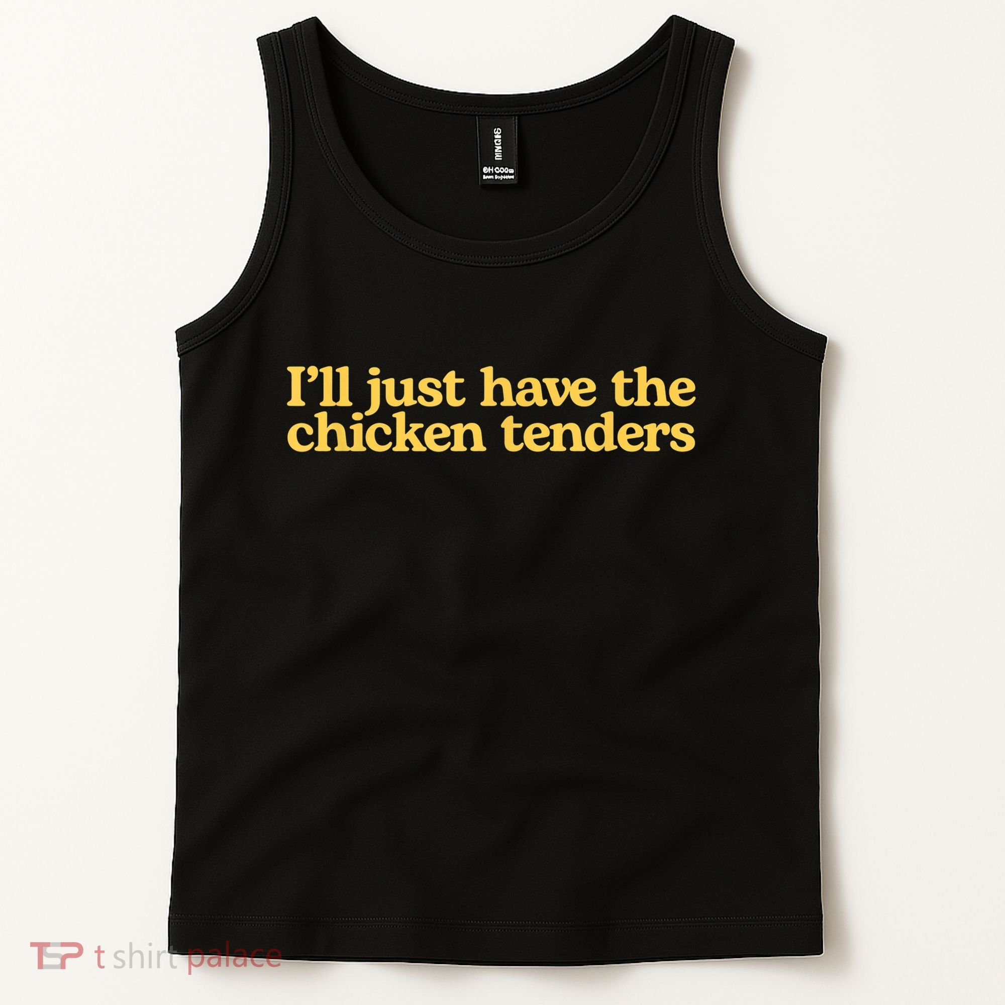 I'll Just Have The Chicken Tenders Funny Tank Top