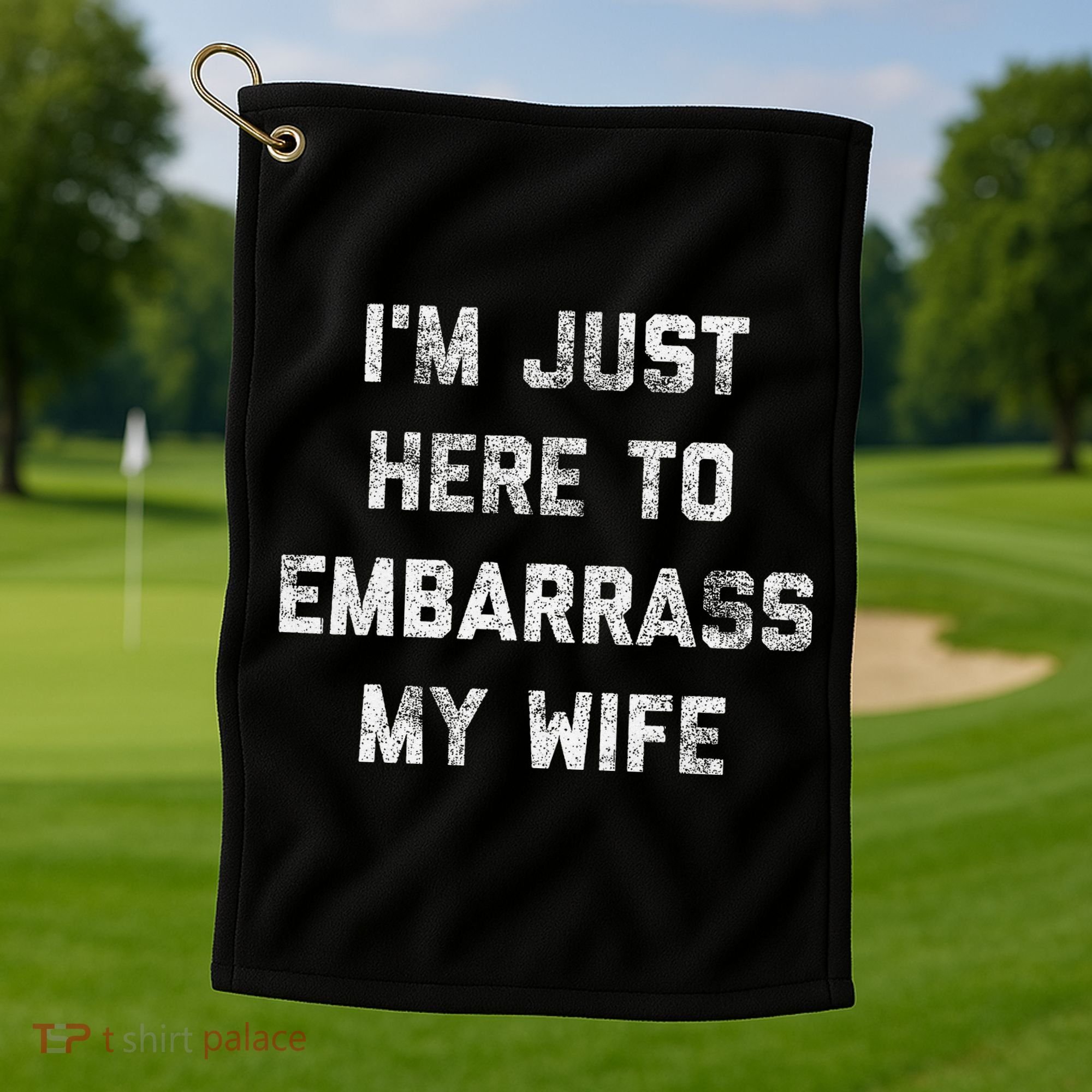 Im Just Here To Embarrass My Wife Funny Husband Dad Workout Golf Towel