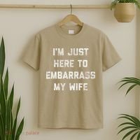 Im Just Here To Embarrass My Wife Funny Husband Dad Workout T-Shirt thumb 2