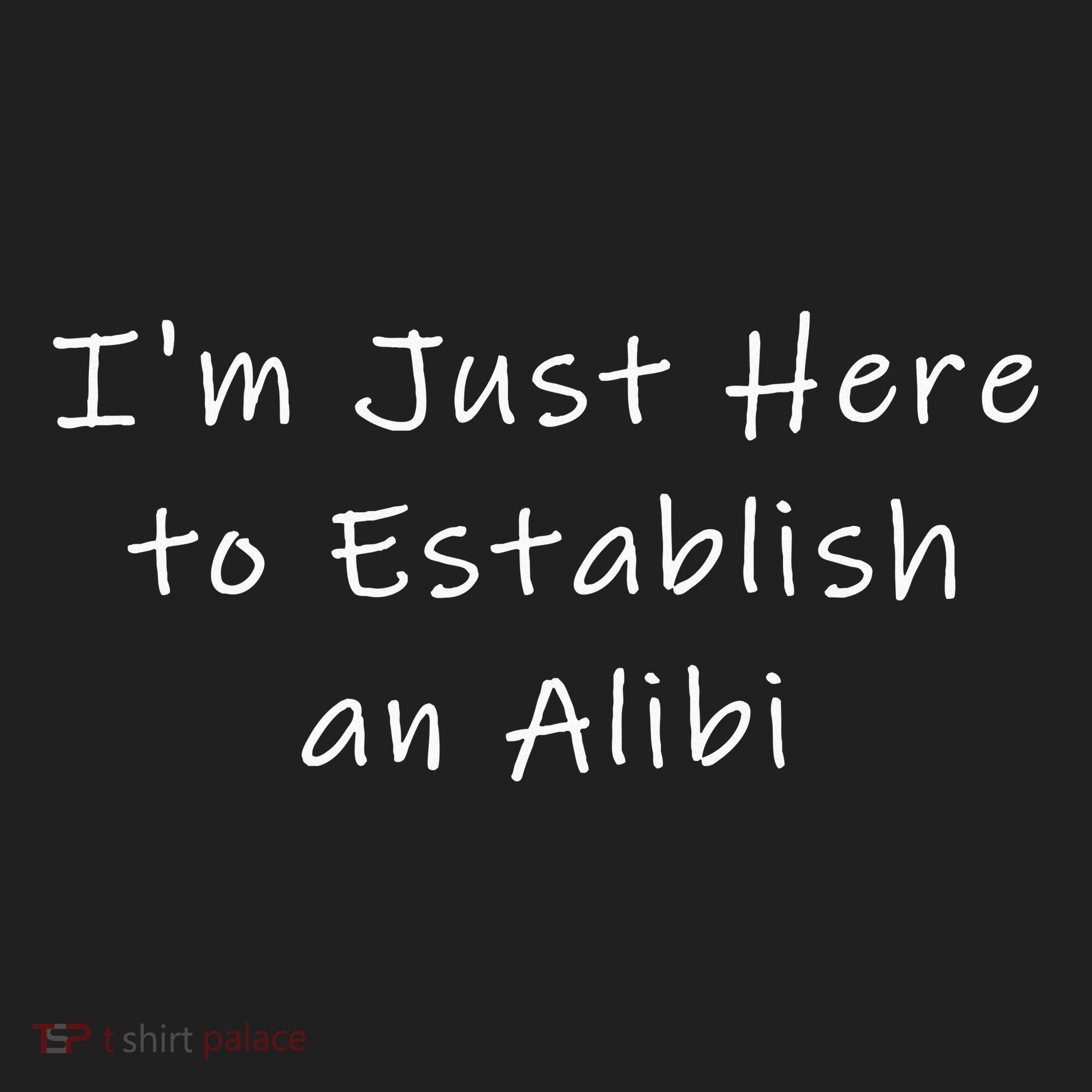 IM Just Here To Establish An Alibi Beanie