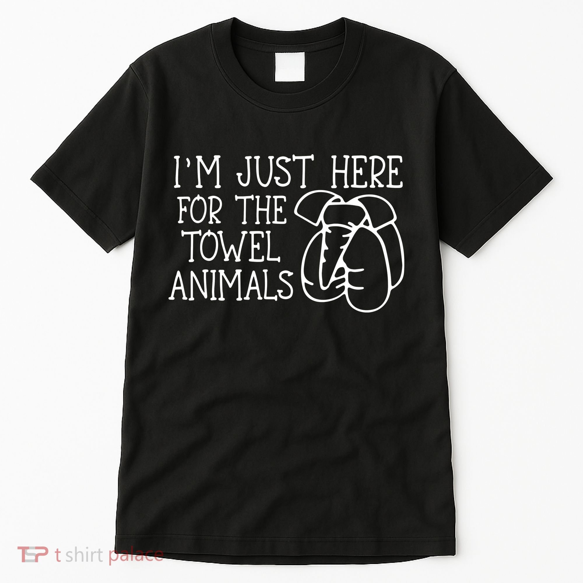 Im Just Here For The Towel Animals Tall T-Shirt
