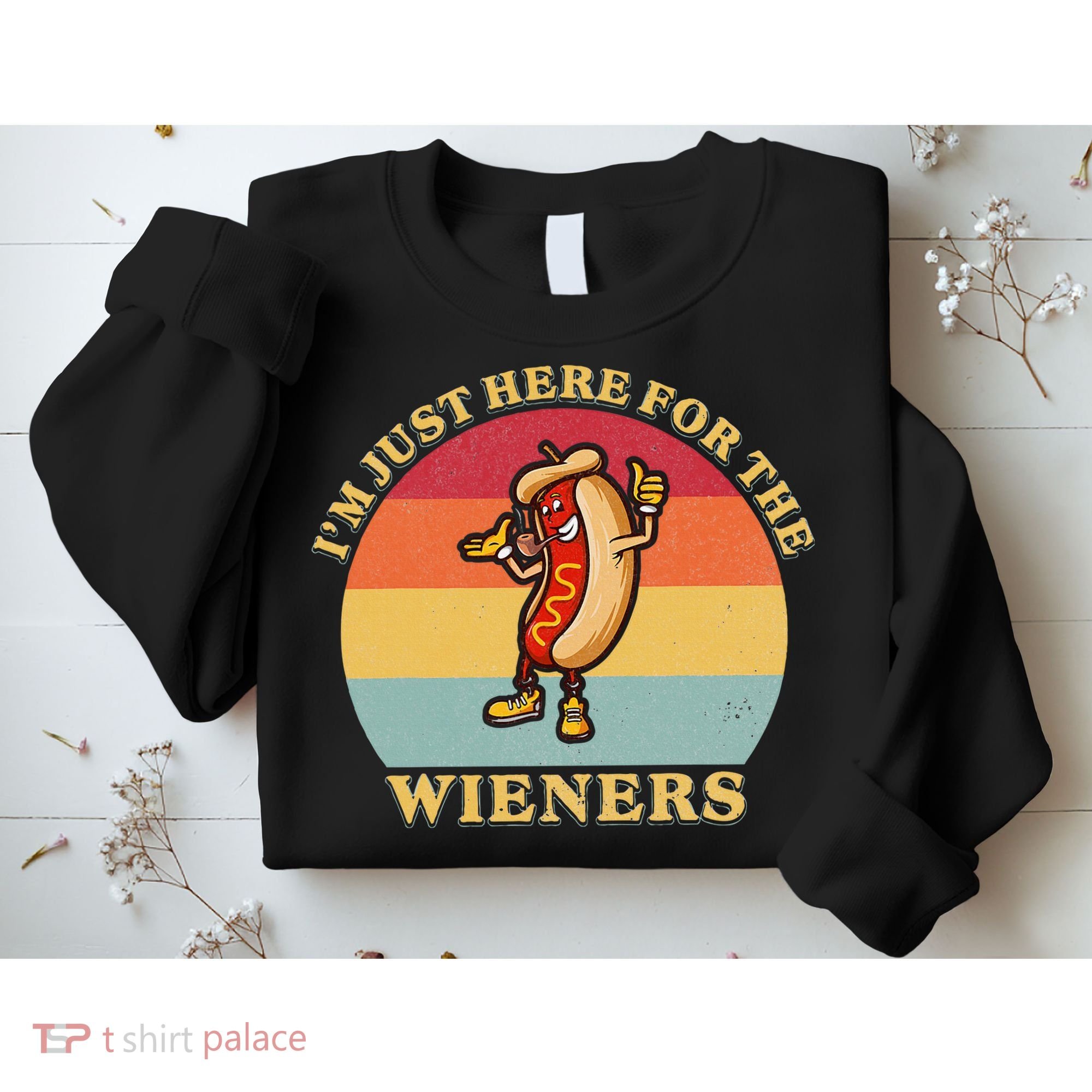 Im Just Here For The Weiners 4th Of July Sweatshirt