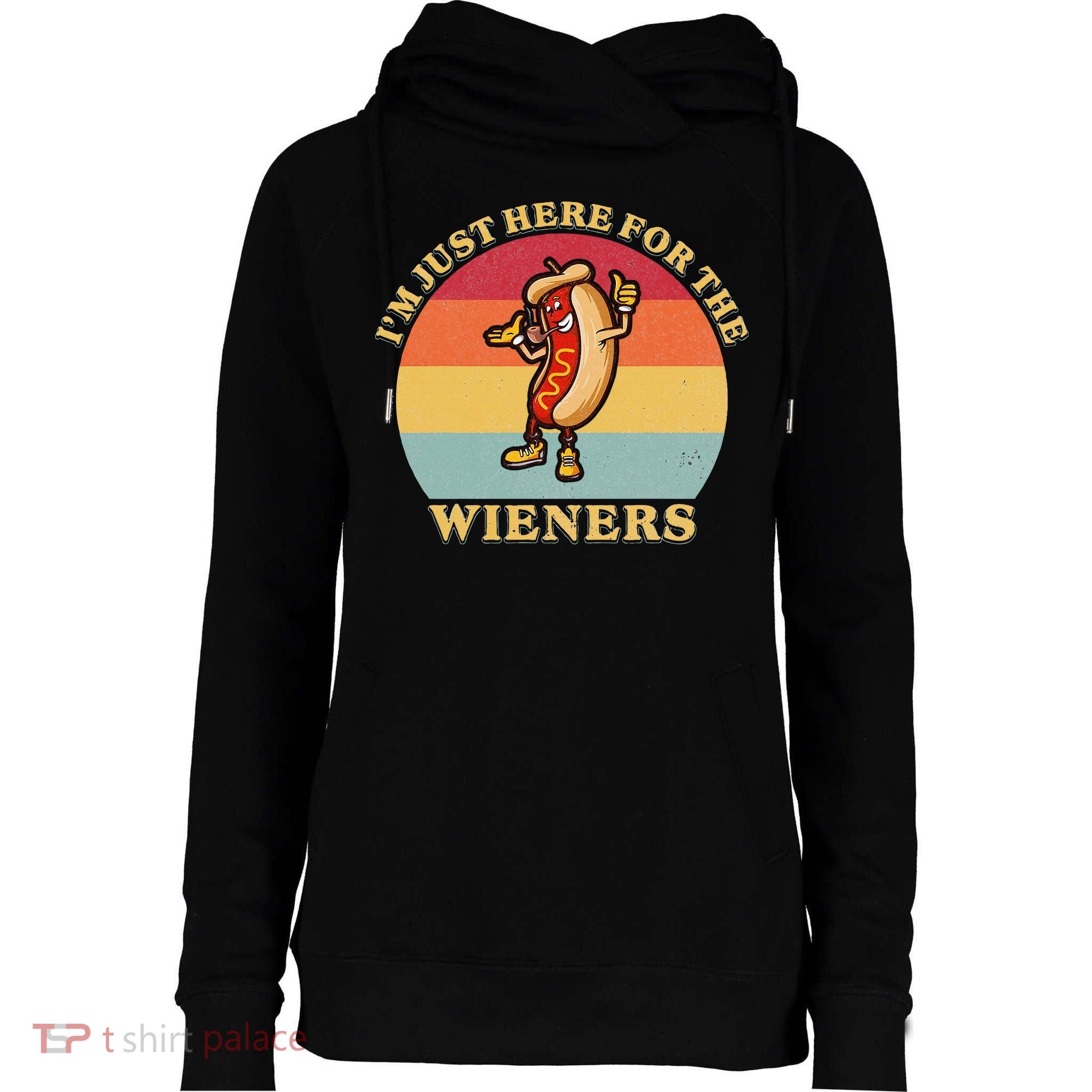 Im Just Here For The Weiners 4th Of July Womens Funnel Neck Pullover Hood