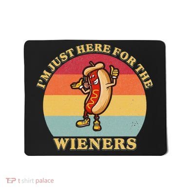 Im Just Here For The Weiners 4th Of July Mousepad