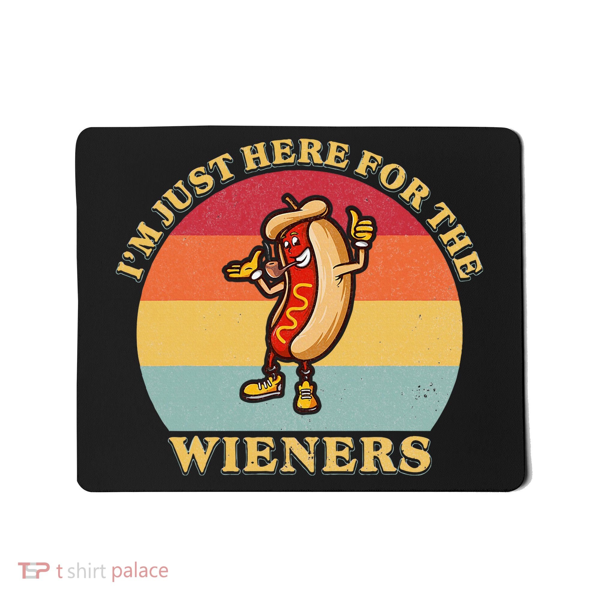 Im Just Here For The Weiners 4th Of July Mousepad