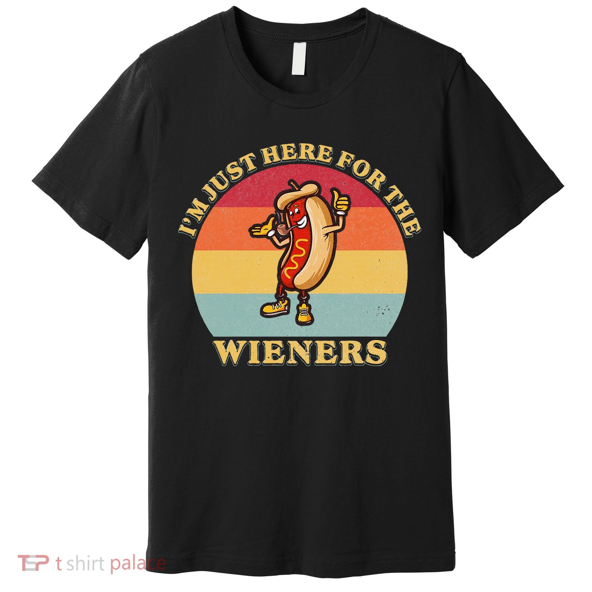 Im Just Here For The Weiners 4th Of July Premium T-Shirt