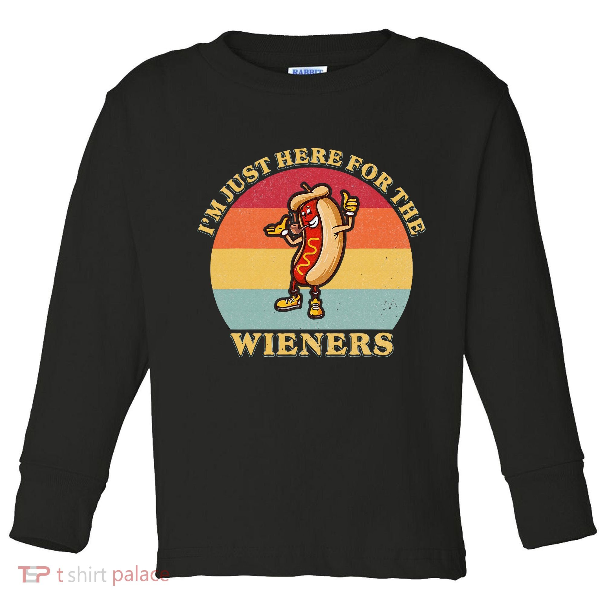 Im Just Here For The Weiners 4th Of July Toddler Long Sleeve Shirt