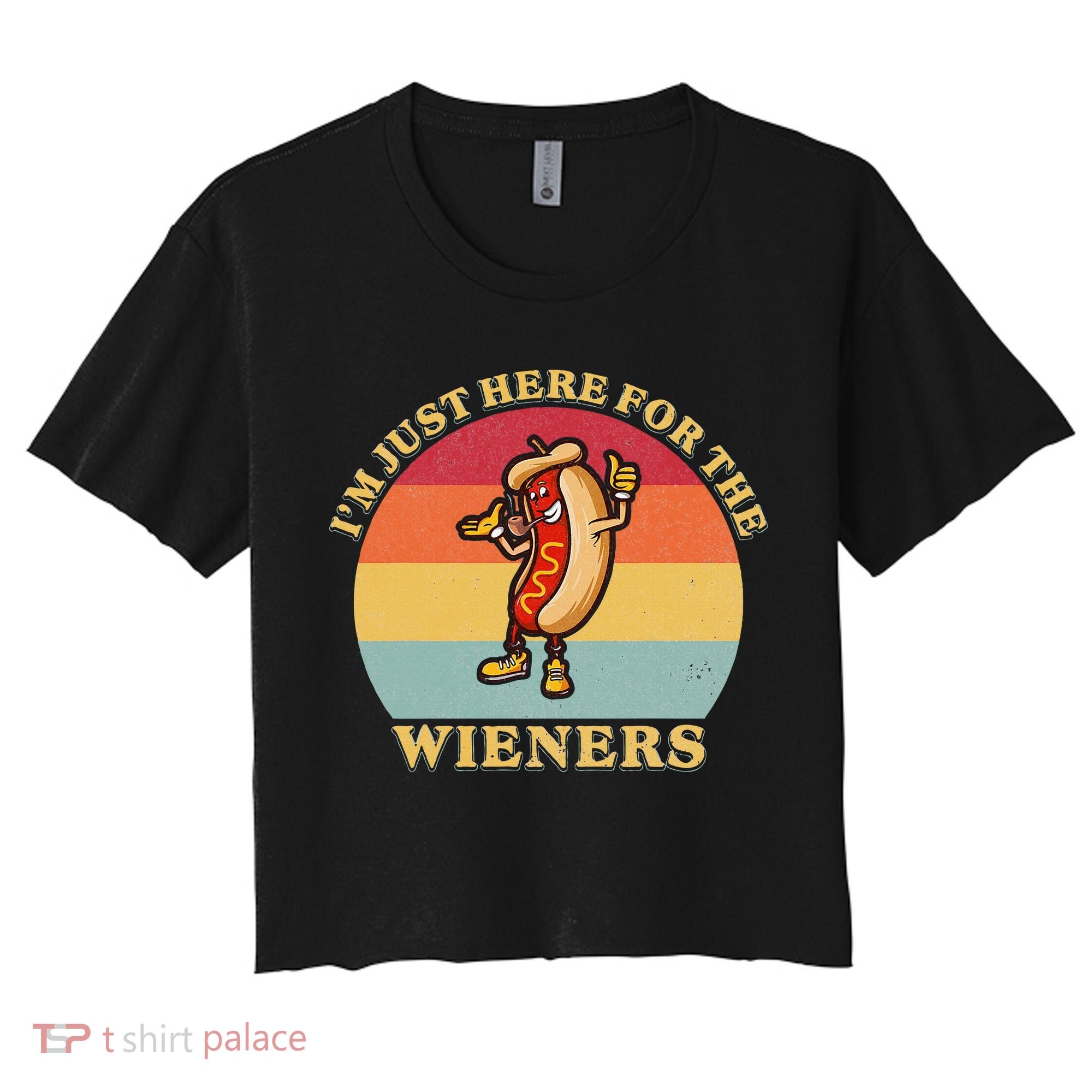 Im Just Here For The Weiners 4th Of July Women's Crop Top Tee