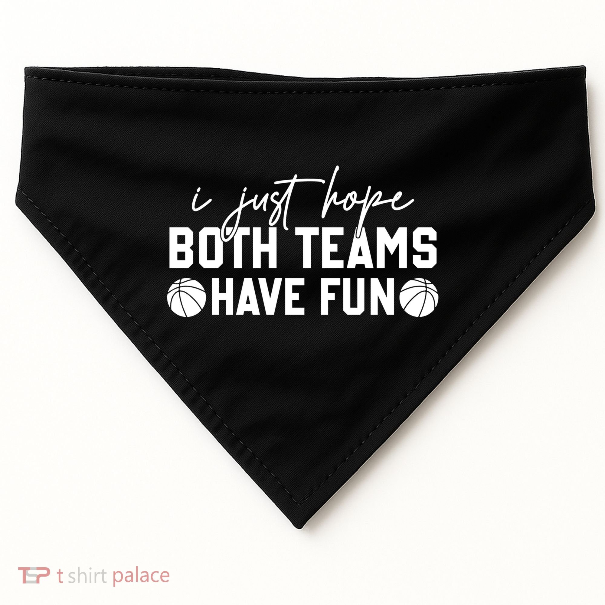 I Just Hope Both Teams Have Fun White Tee Basketball Lovers Gift USA-Made Doggie Bandana