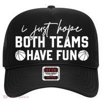 I Just Hope Both Teams Have Fun White Tee Basketball Lovers Gift Hat thumb 0