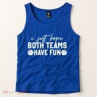I Just Hope Both Teams Have Fun White Tee Basketball Lovers Gift Tank Top thumb 2