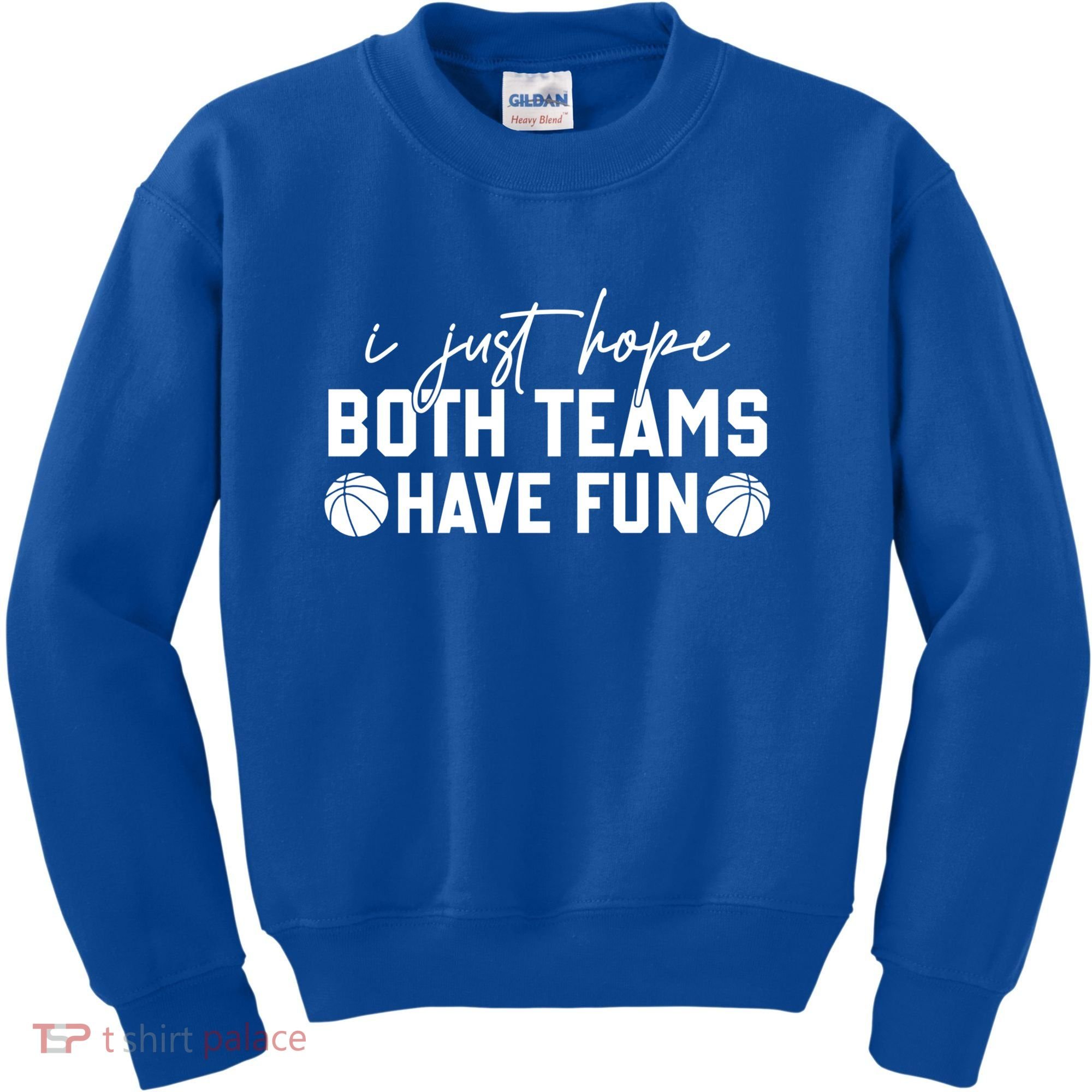 I Just Hope Both Teams Have Fun White Tee Basketball Lovers Gift Kids Sweatshirt