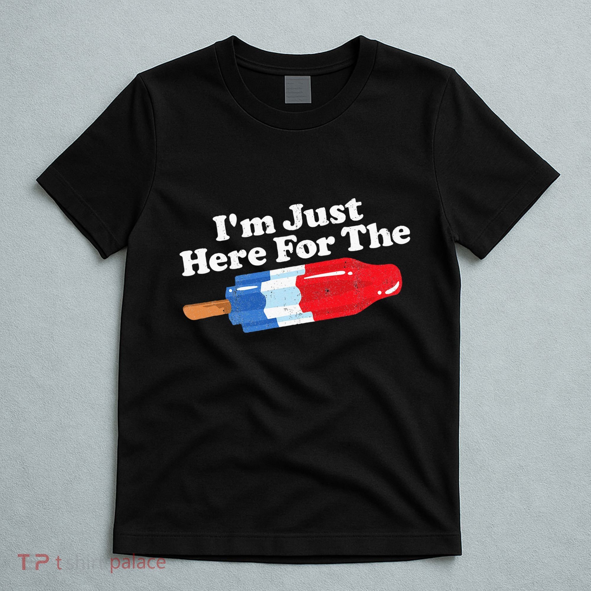 I'm Just Here For The Popsicle Funny Bomb Retro 80s Pop Gift T-Shirt