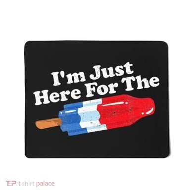 I'm Just Here For The Popsicle Funny Bomb Retro 80s Pop Gift Mousepad
