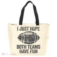 I Just Hope Both Teams Have Fun Game Day Football Tote Bag thumb 0
