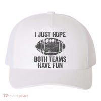 I Just Hope Both Teams Have Fun Game Day Football Yupoong Adult 5-Panel Trucker Hat thumb 0