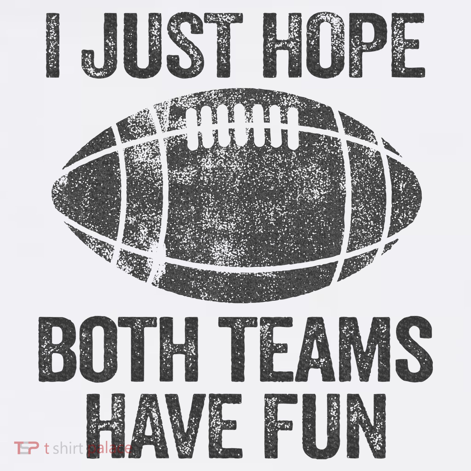 I Just Hope Both Teams Have Fun Game Day Football Sweatshirt