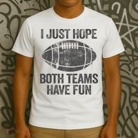 I Just Hope Both Teams Have Fun Game Day Football T-Shirt thumb 3