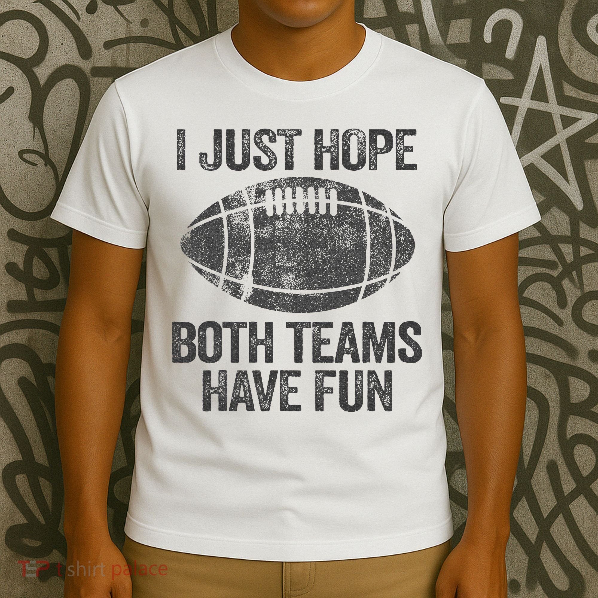 I Just Hope Both Teams Have Fun Game Day Football T-Shirt