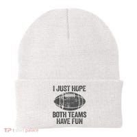 I Just Hope Both Teams Have Fun Game Day Football Beanie thumb 0