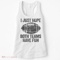 I Just Hope Both Teams Have Fun Game Day Football Women's Tank Top thumb 0