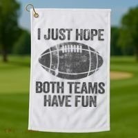 I Just Hope Both Teams Have Fun Game Day Football Golf Towel thumb 1