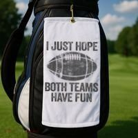 I Just Hope Both Teams Have Fun Game Day Football Golf Towel thumb 2