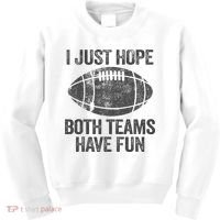 I Just Hope Both Teams Have Fun Game Day Football Kids Sweatshirt thumb 0