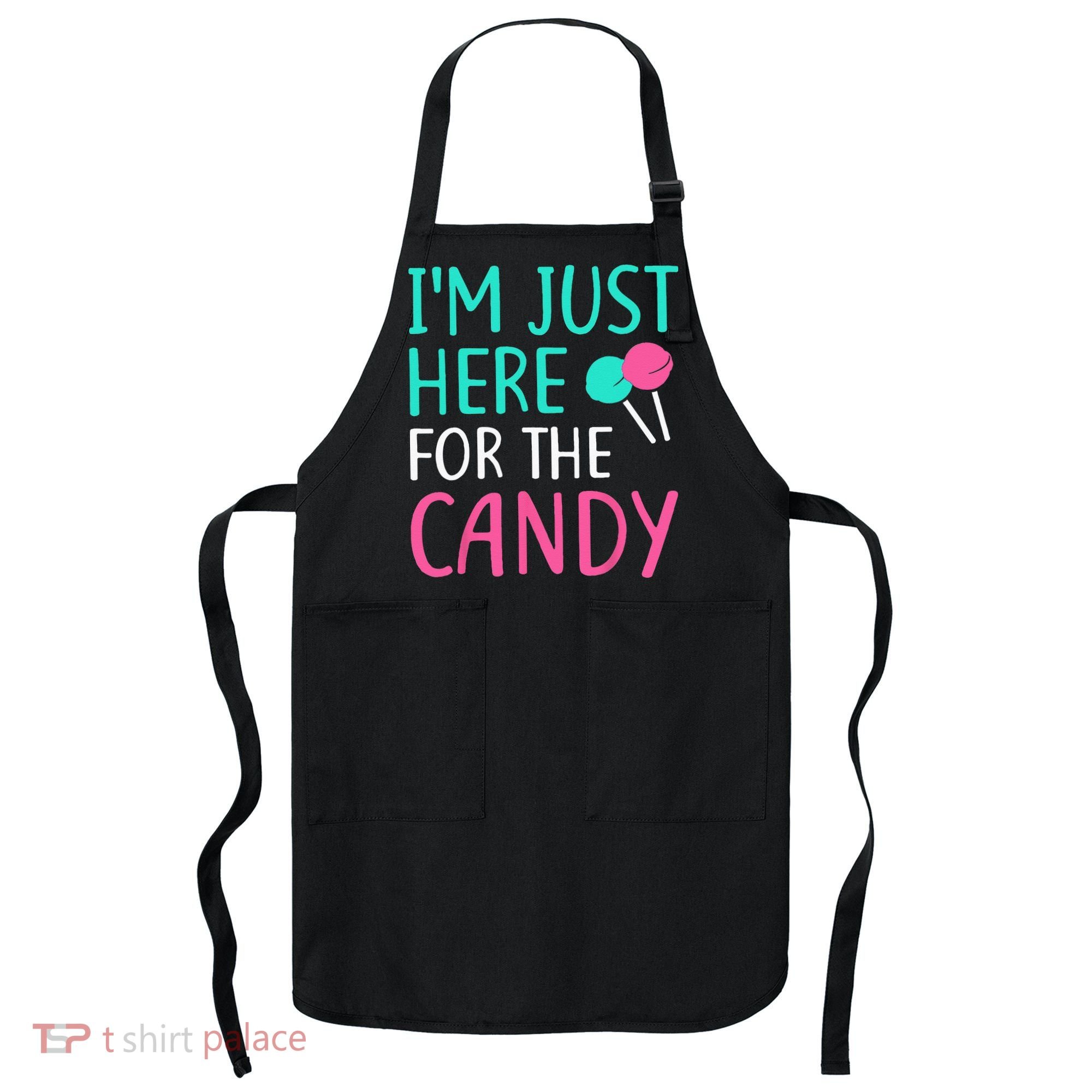 Im Just Here For The Candy Halloween Apron