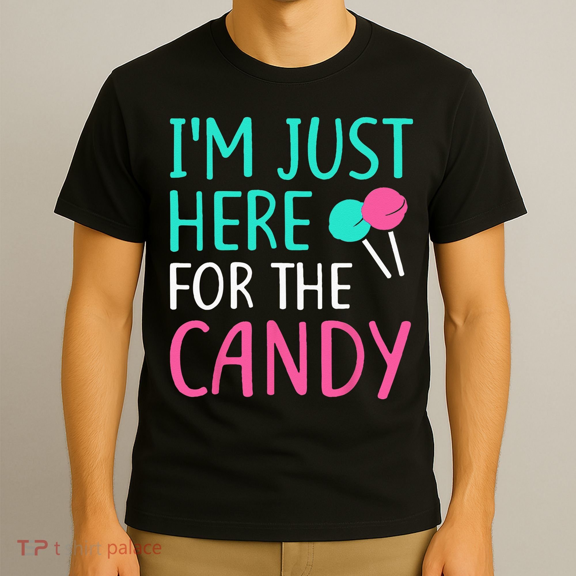 Im Just Here For The Candy Halloween T-Shirt