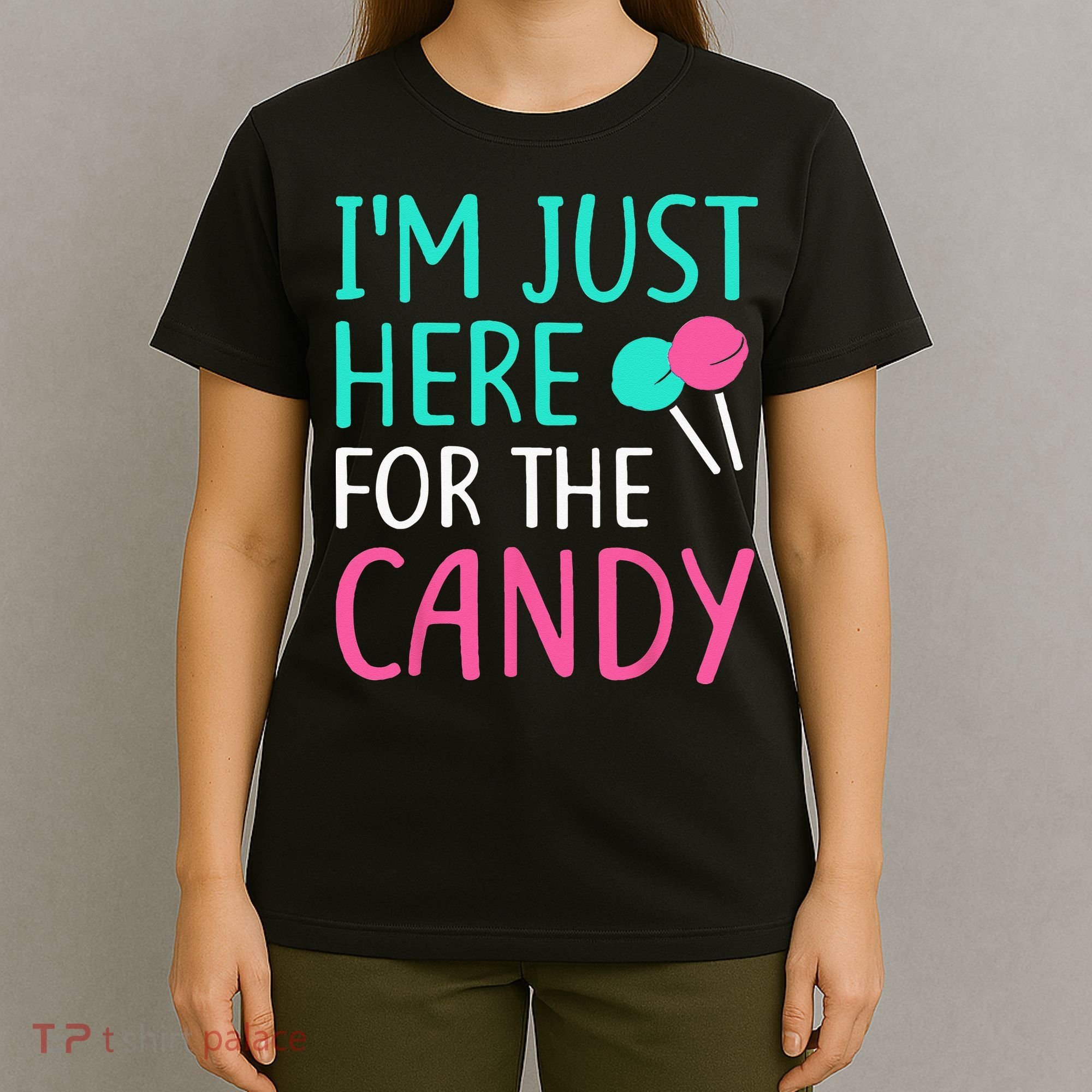 Im Just Here For The Candy Halloween T-Shirt
