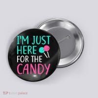 Im Just Here For The Candy Halloween Button thumb 0