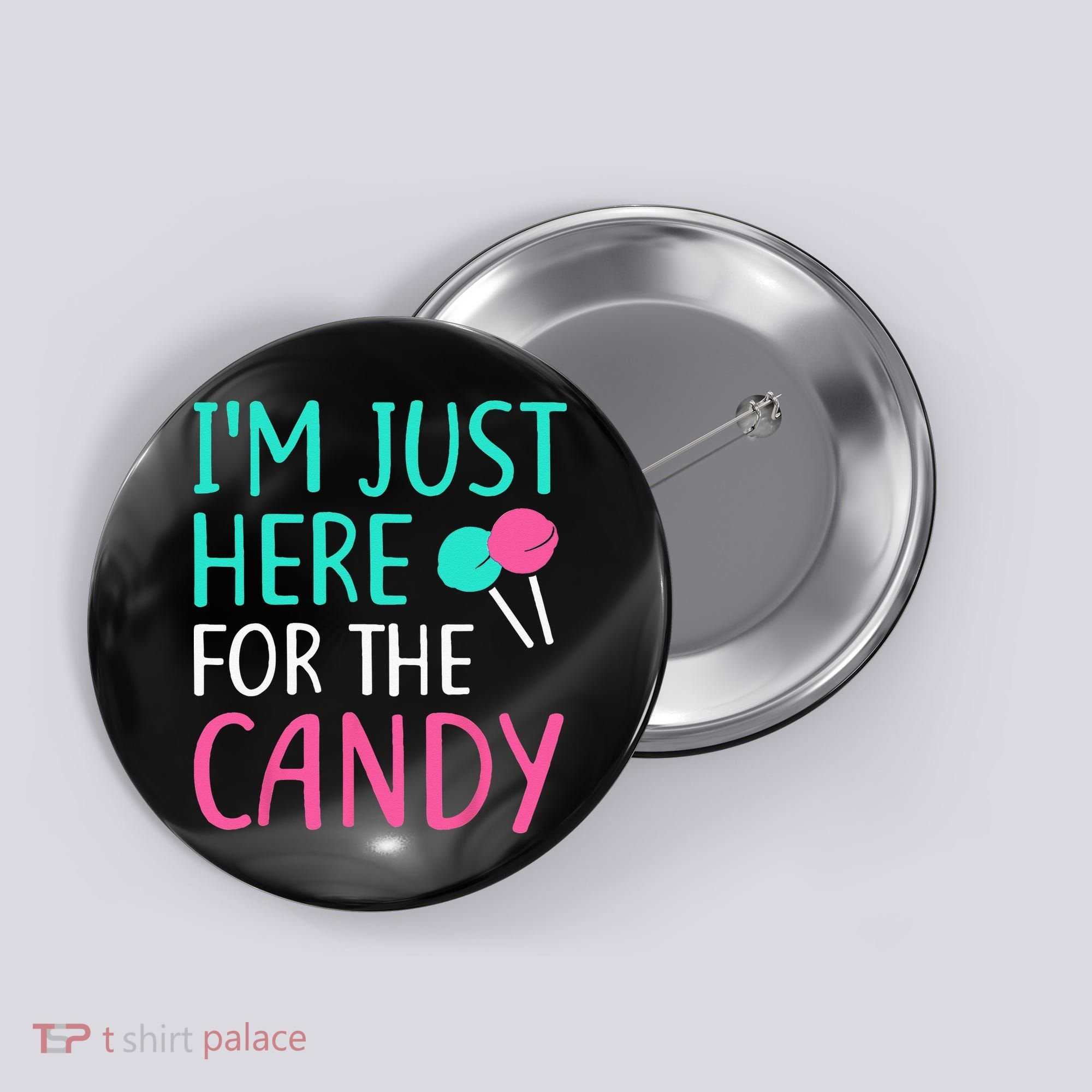 Im Just Here For The Candy Halloween Button