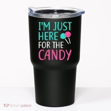 Im Just Here For The Candy Halloween Tumbler