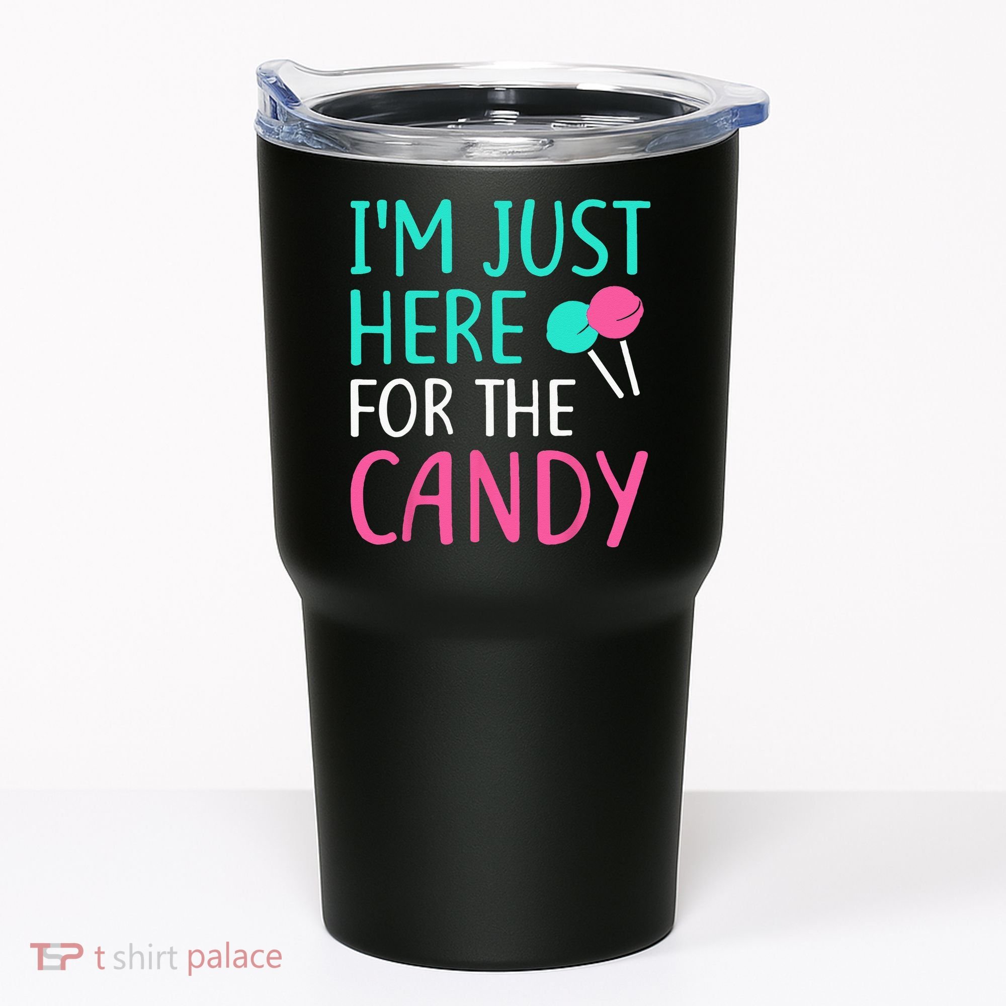 Im Just Here For The Candy Halloween Tumbler