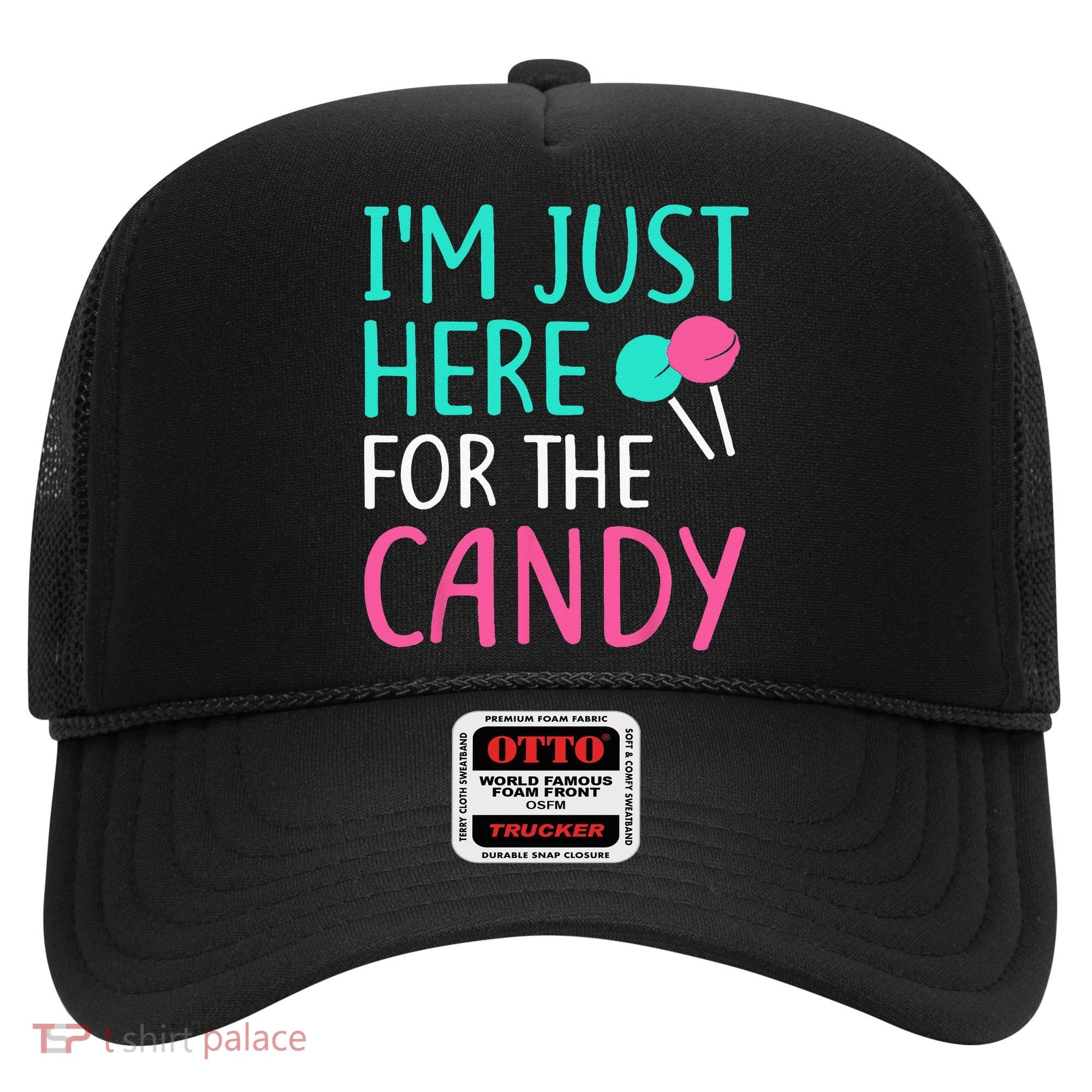Im Just Here For The Candy Halloween Hat