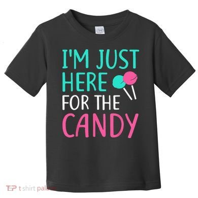 Im Just Here For The Candy Halloween Toddler T-Shirt