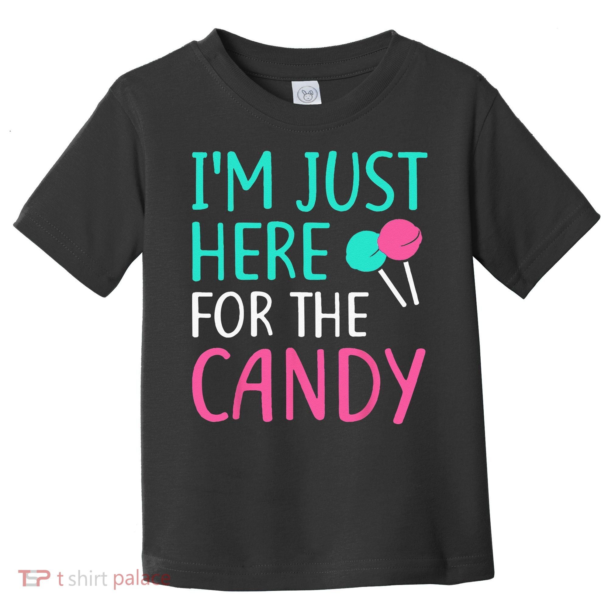 Im Just Here For The Candy Halloween Toddler T-Shirt