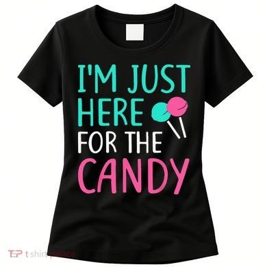 Im Just Here For The Candy Halloween Women's T-Shirt