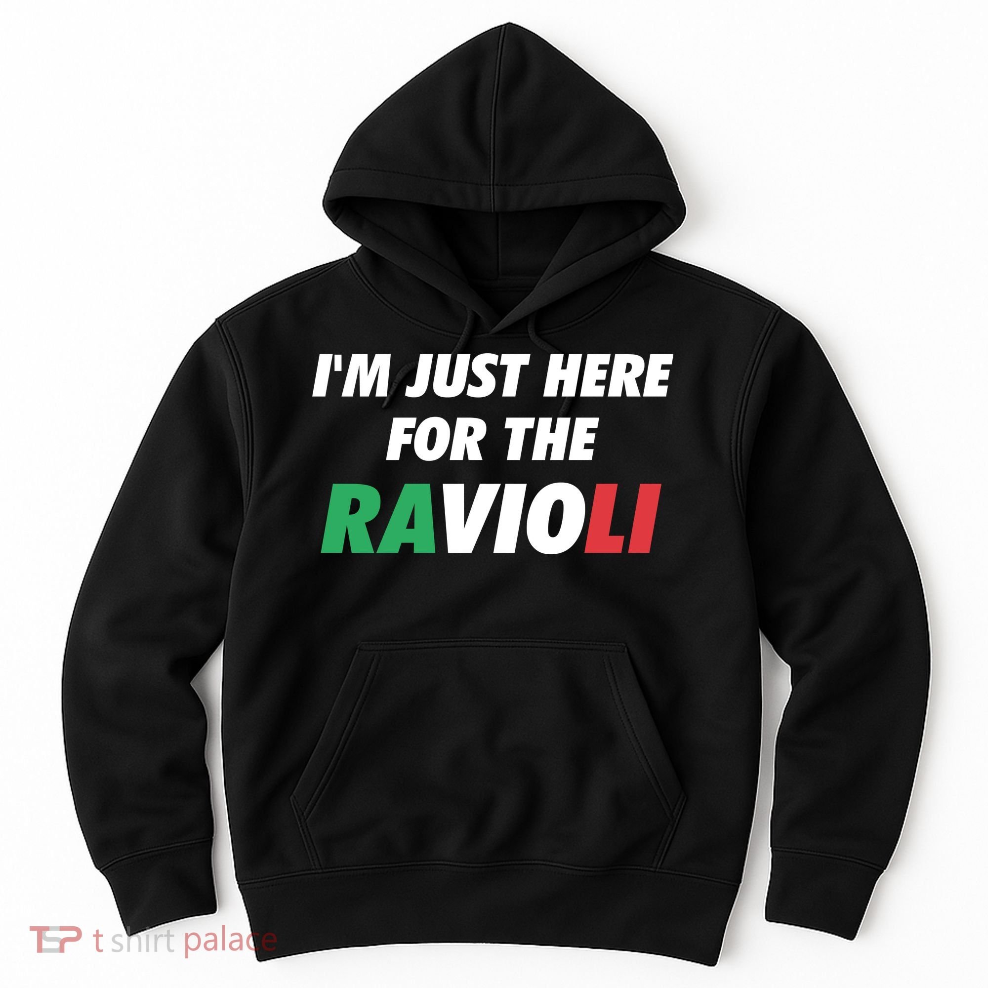 Im Just Here For The Ravioli Italian Food Hoodie