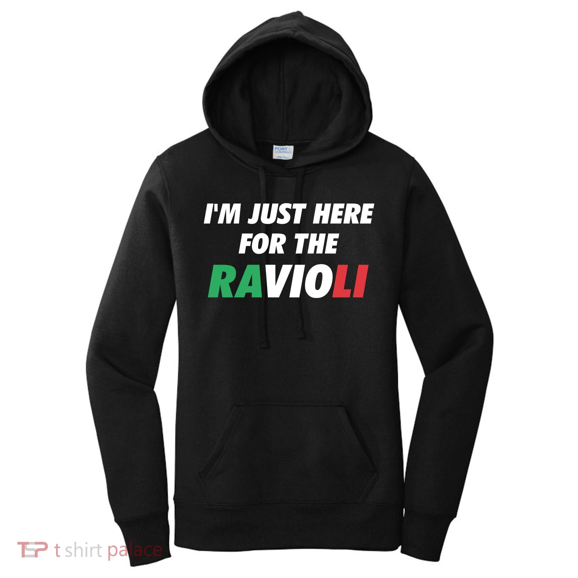 Im Just Here For The Ravioli Italian Food Women's Hoodie