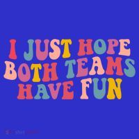 I Just Hope Both Teams Have Fun Groovy Football Gift Sweatshirt thumb 3