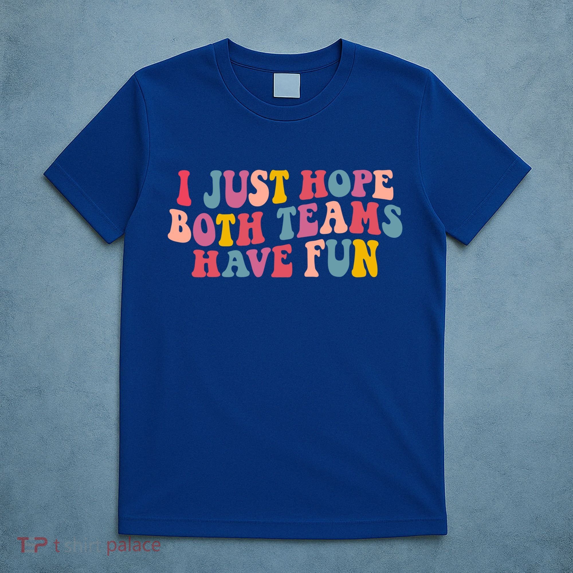 I Just Hope Both Teams Have Fun Groovy Football Gift T-Shirt