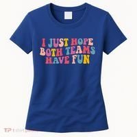 I Just Hope Both Teams Have Fun Groovy Football Gift Women's T-Shirt thumb 0