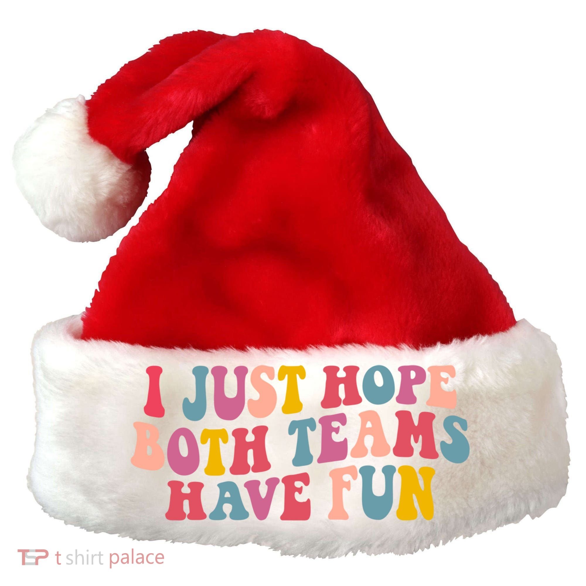 I Just Hope Both Teams Have Fun Groovy Football Gift Santa Hat