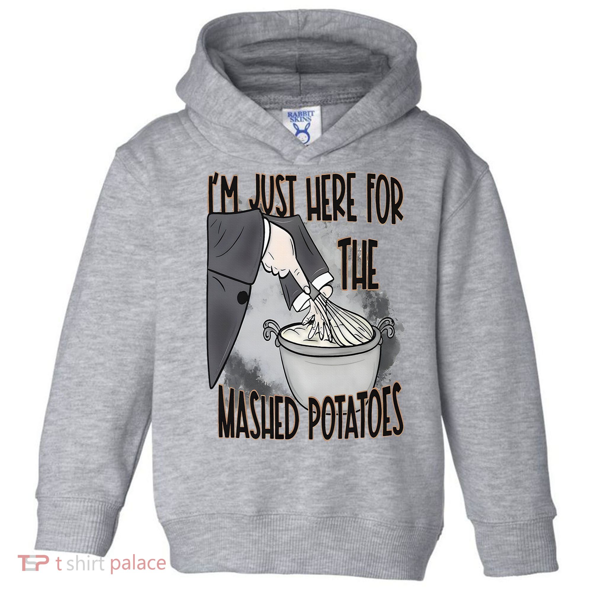 I'm Just Here For The Mashed Potatoes Cute Thanksgiving Food Toddler Hoodie