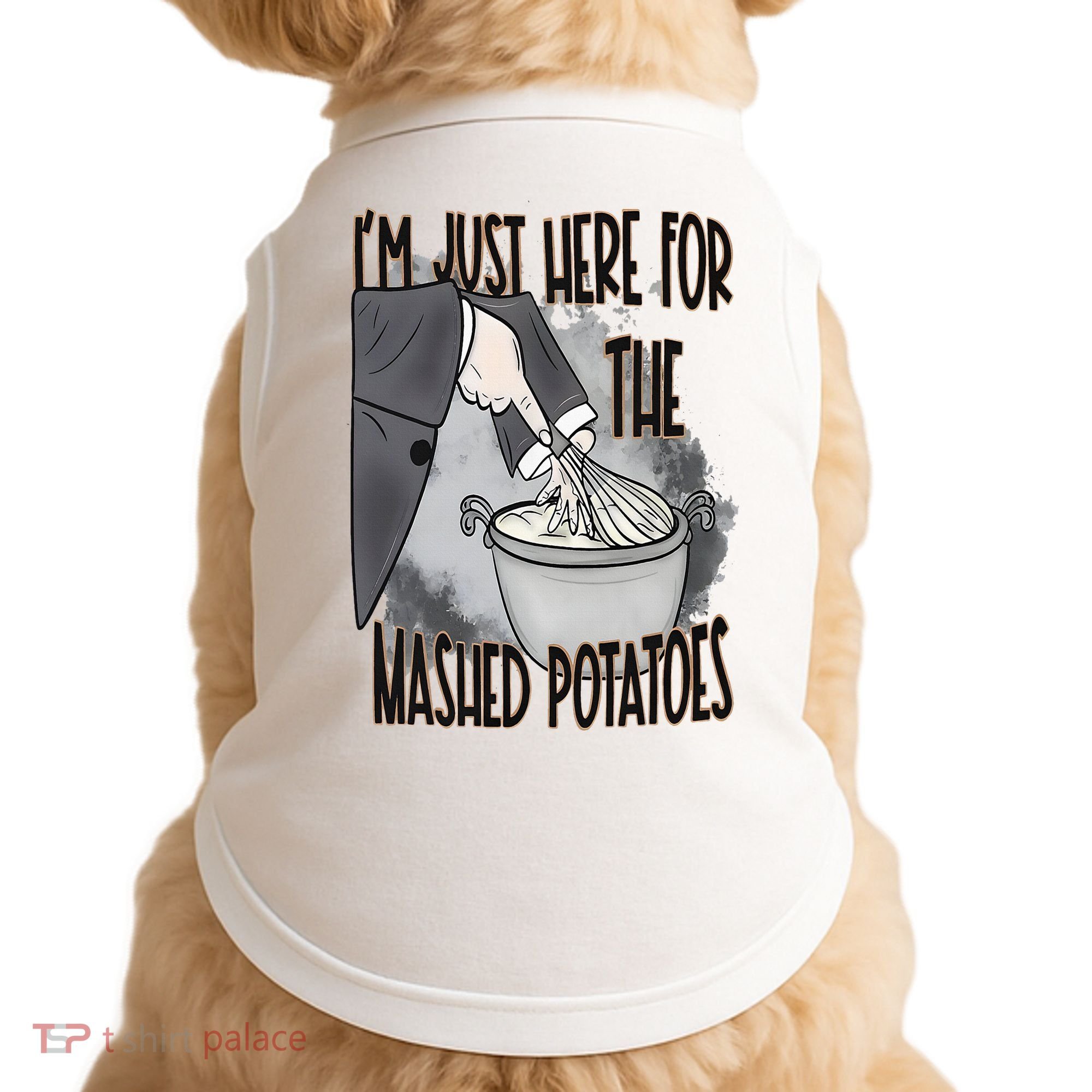I'm Just Here For The Mashed Potatoes Cute Thanksgiving Food Doggie Tank